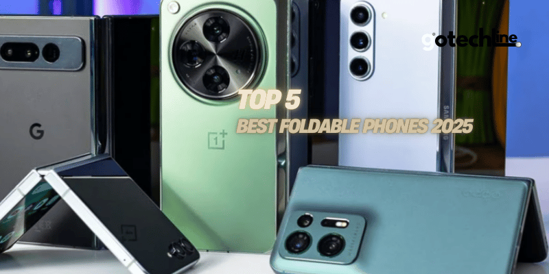 5 Best Foldable Phones 2025