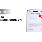 Fix iOS 26 Brightness Issue on iPhone