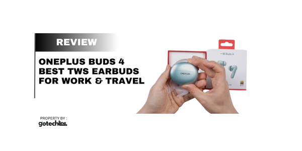 OnePlus Buds 4 Review